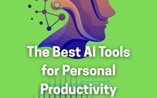 The Best AI Tools for Personal Productivity Task management, note-taking, scheduling, and focus enhancement.