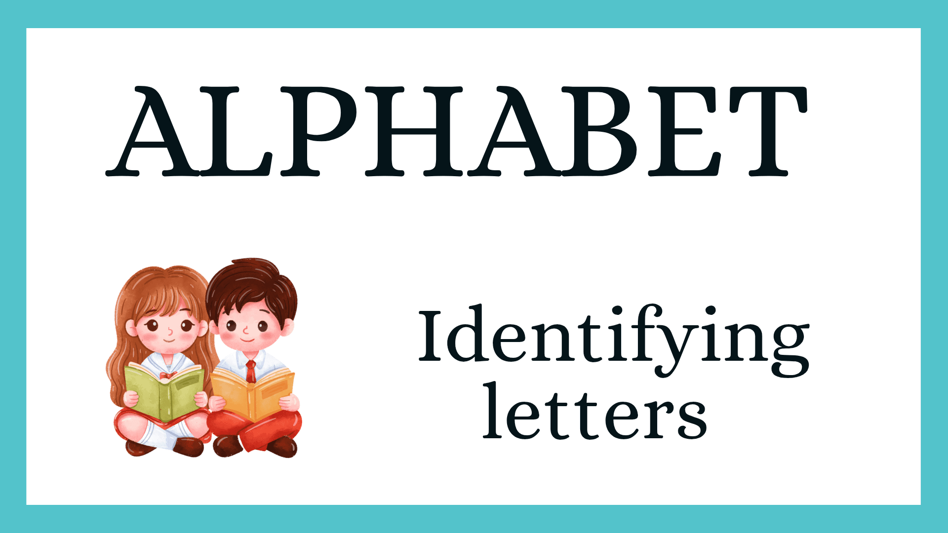 ALPHABET (Identifying letters)