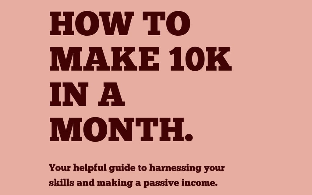 How To Make Your First 10K Dollars