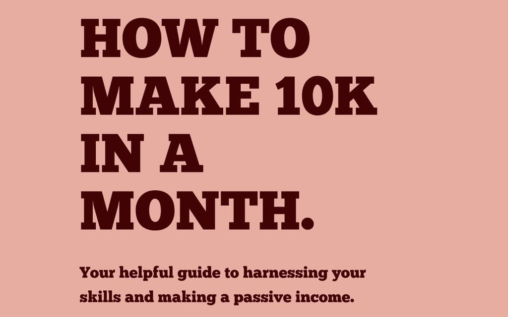 How To Make Your First 10K Dollars
