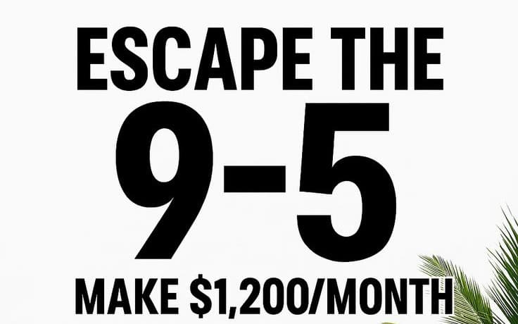How to Escape the 9–5
