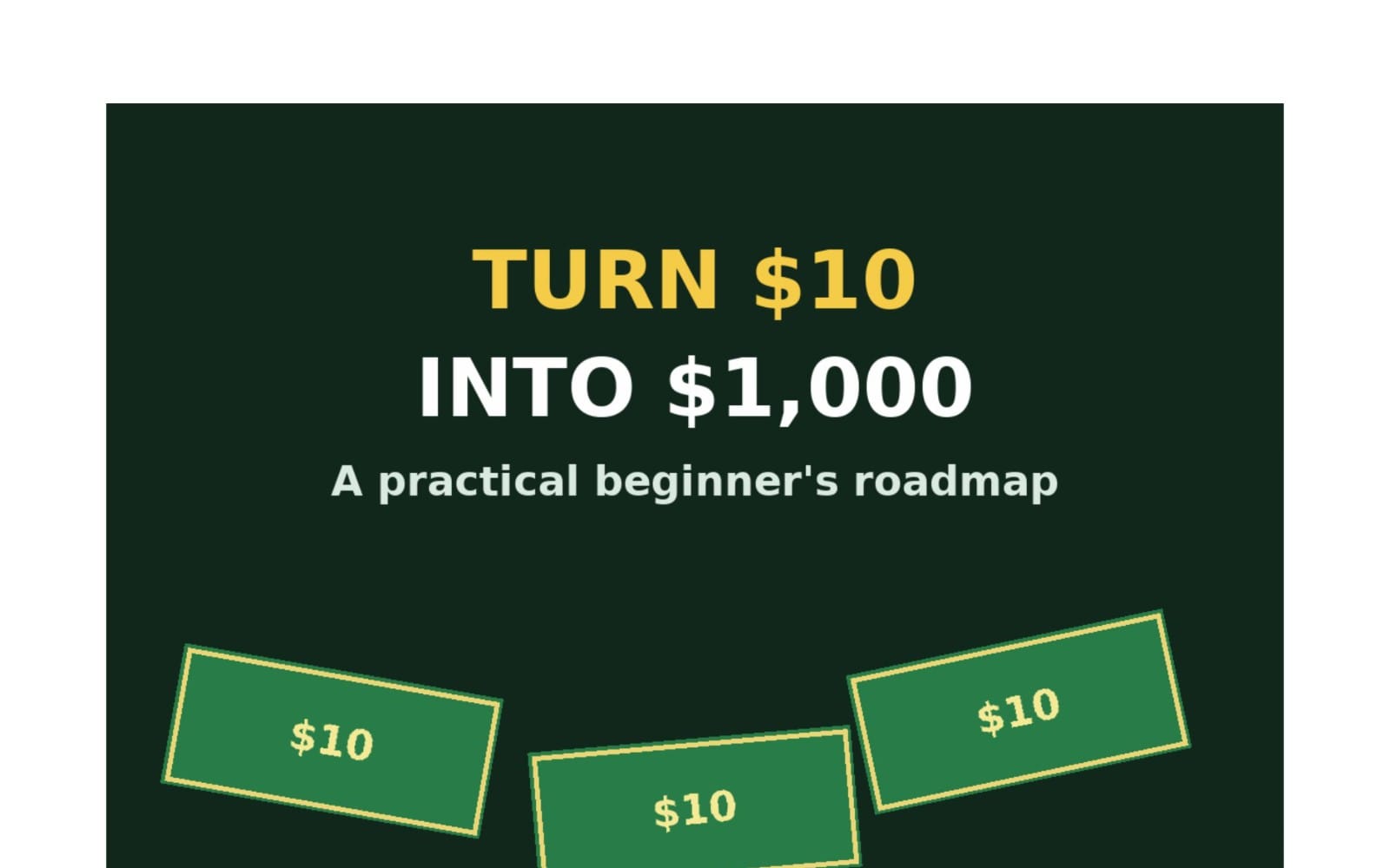 Turn 10 dollars to 1000 dollars