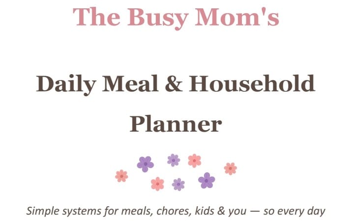 The Busy Mom's Daily Meal & Household Planner - 7 Pages PDF