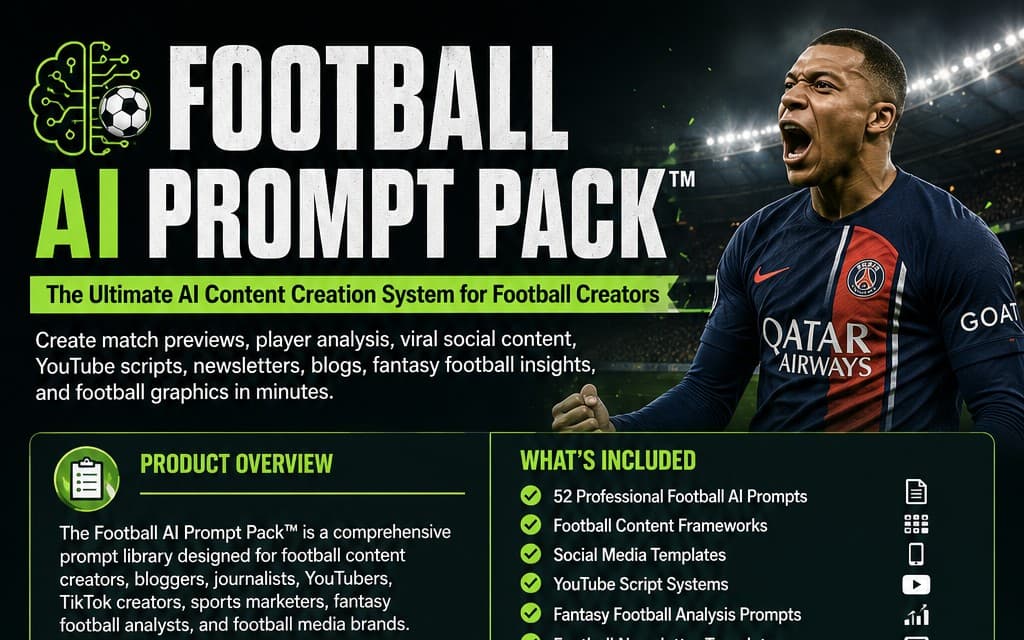 FOOTBALL AI PROMPT PACK™ The Ultimate AI Content Creation System for Football Creators