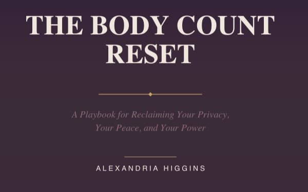 The Body Count Reset: Reclaim Your Privacy, Your Peace, and Your Power