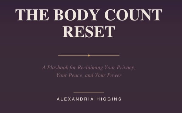 The Body Count Reset: Reclaim Your Privacy, Your Peace, and Your Power