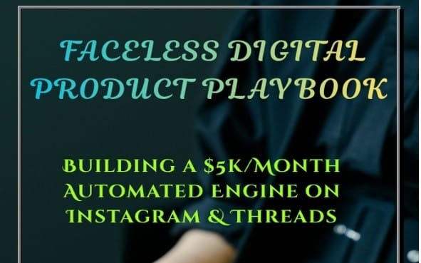 The Faceless Digital Product Playbook: Building a $5k/Month Automated Engine on Instagram & Threads