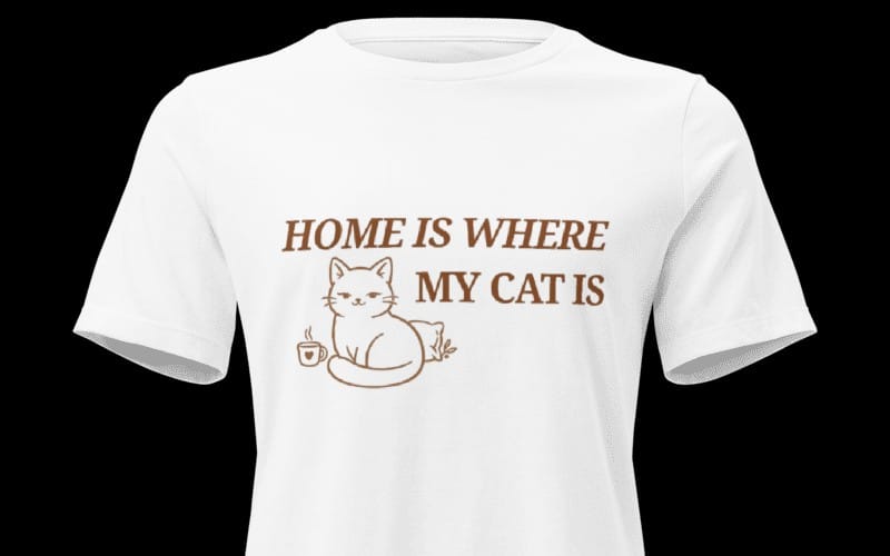 Home Is Where My Cat Is - Cute Cat Lover T-Shirt Design
