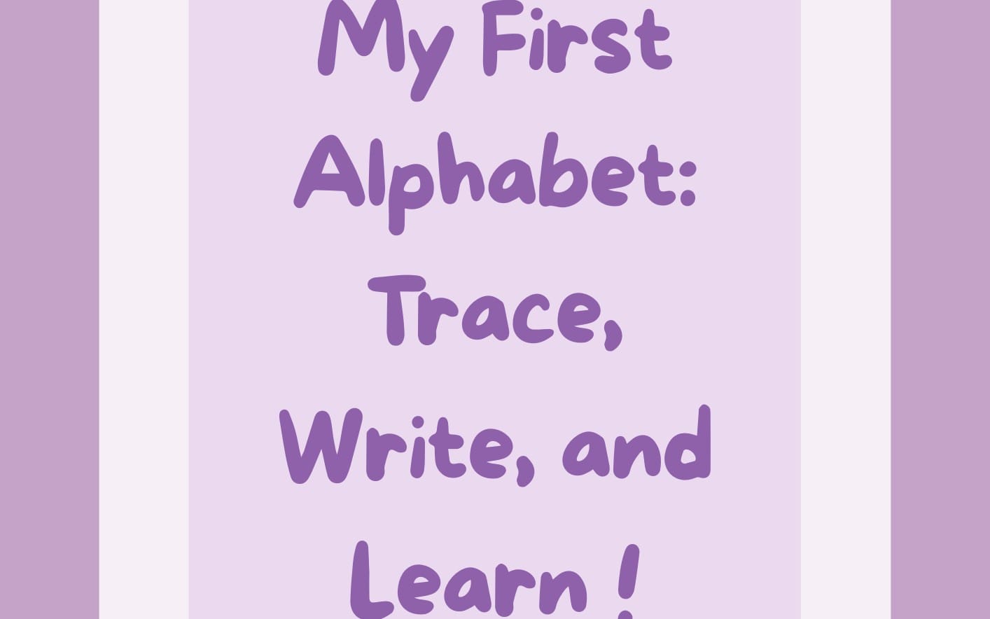 My First Alphabet Trace, Write, and Learn!