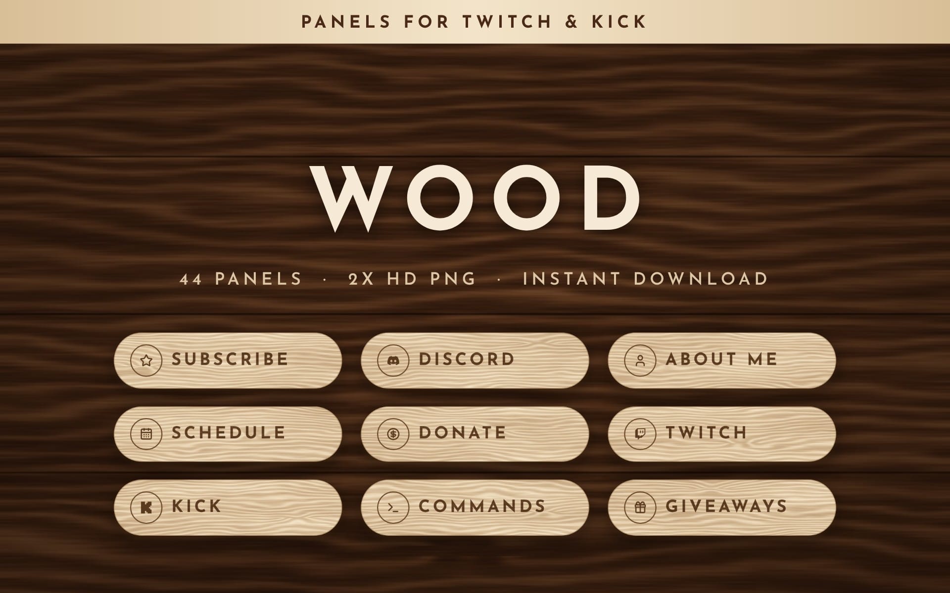 Woodgrain Twitch panels template with WOOD title and subscribe discord about me schedule donate buttons