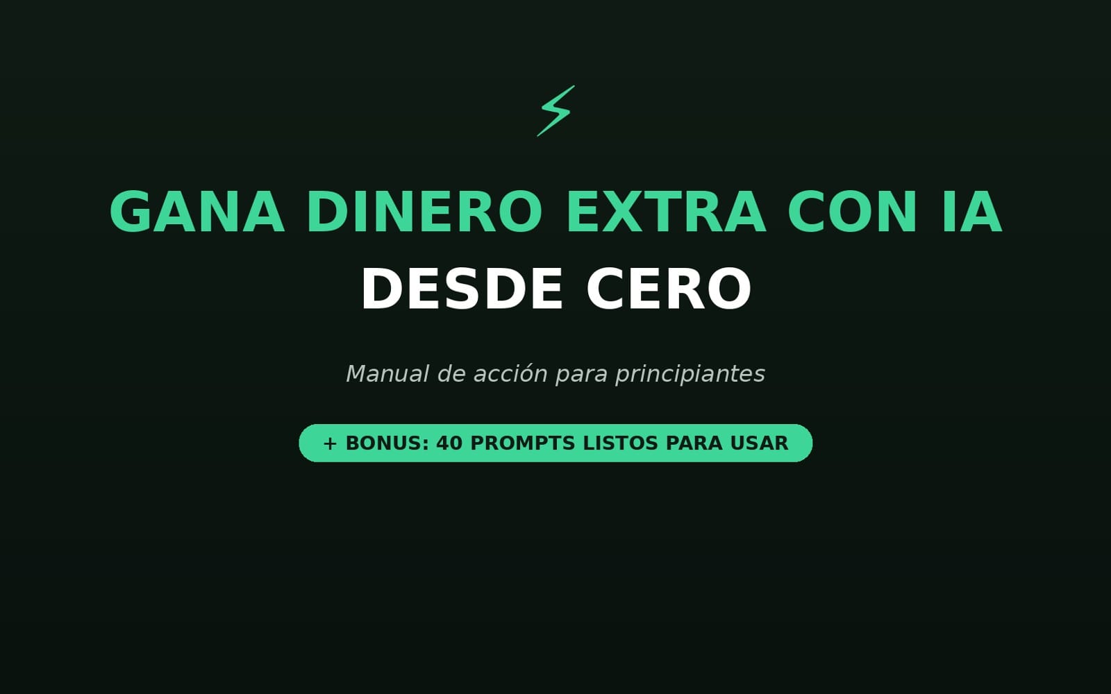Portada digital de manual de IA para ganar dinero extra desde cero, con texto verde y bonus de 40 prompts