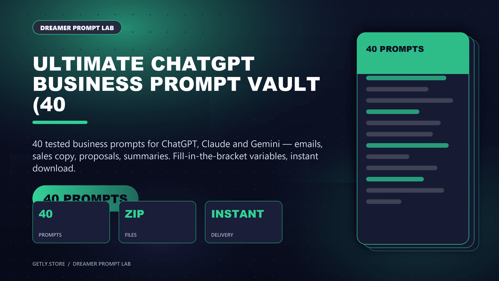 Ultimate ChatGPT Business Prompt Vault (40 Prompts). 40 tested business prompts for ChatGPT, Claude and Gemini — emails, sales copy, proposals, summaries. Fill-in-the-bracket variables, instant download.