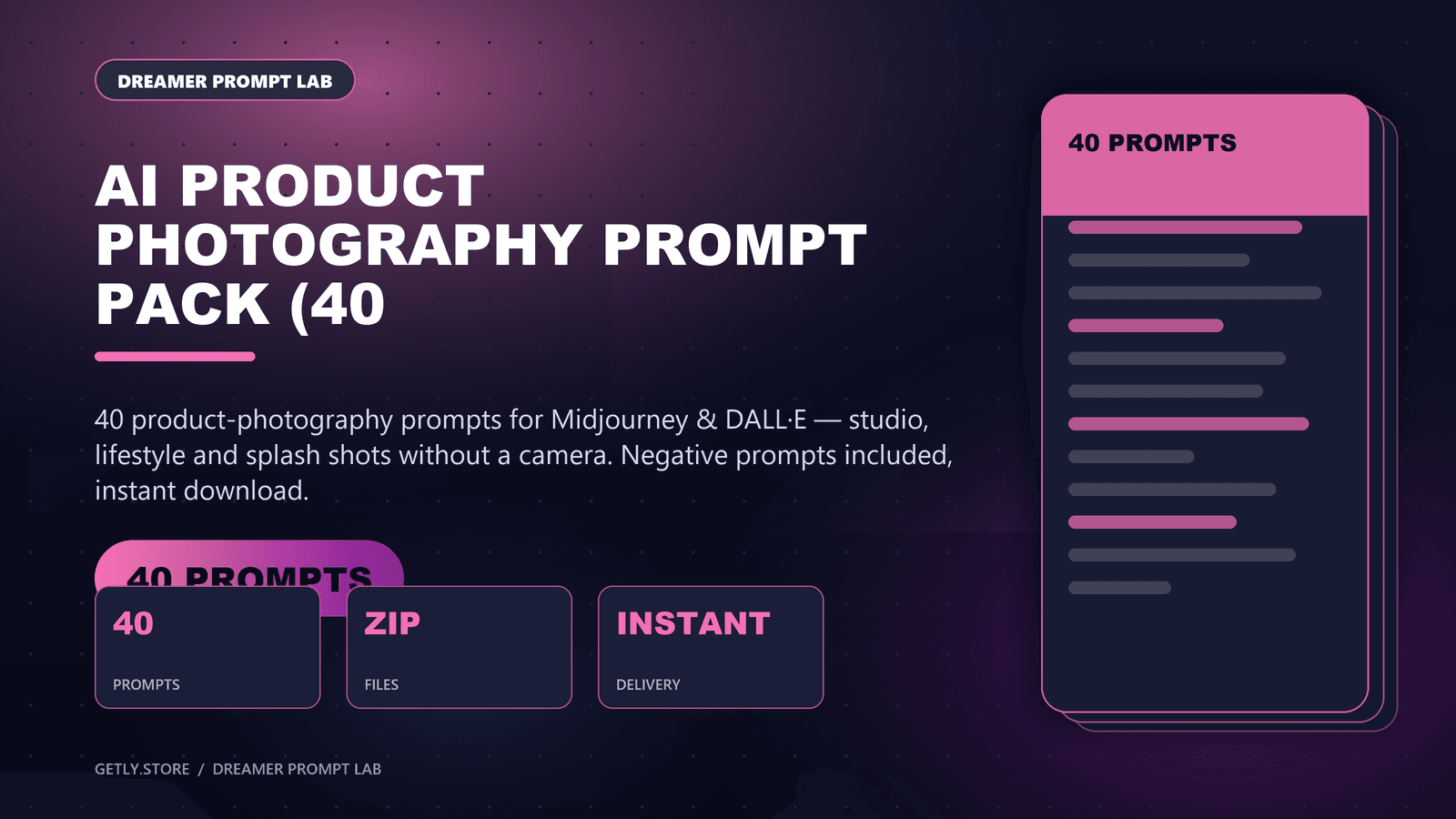 AI Product Photography Prompt Pack (40 Prompts). 40 product-photography prompts for Midjourney & DALL·E — studio, lifestyle and splash shots without a camera. Negative prompts included, instant download.