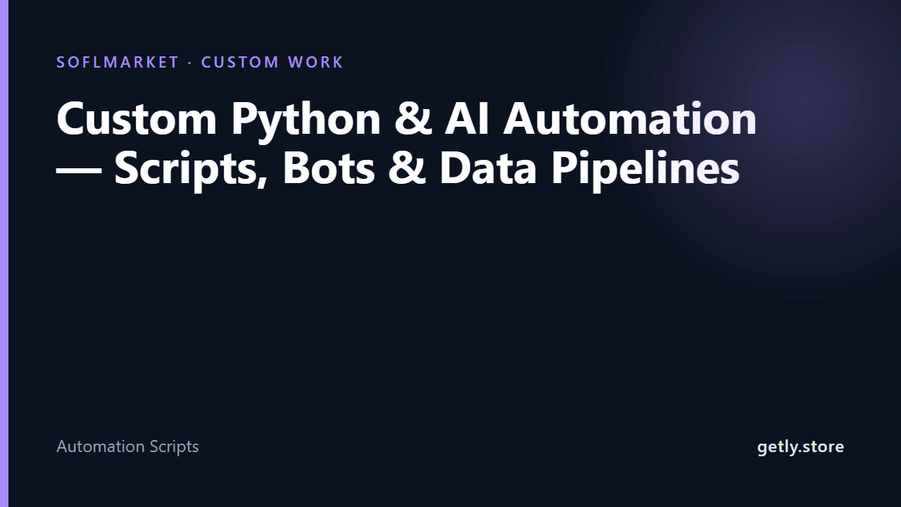 Custom Python & AI Automation — Scripts, Bots & Data Pipelines