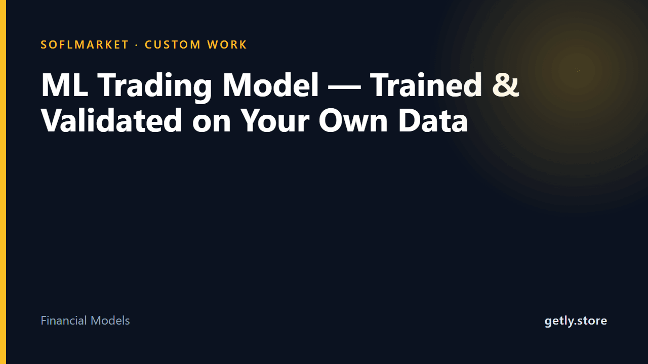 ML Trading Model — Trained & Validated on Your Own Data