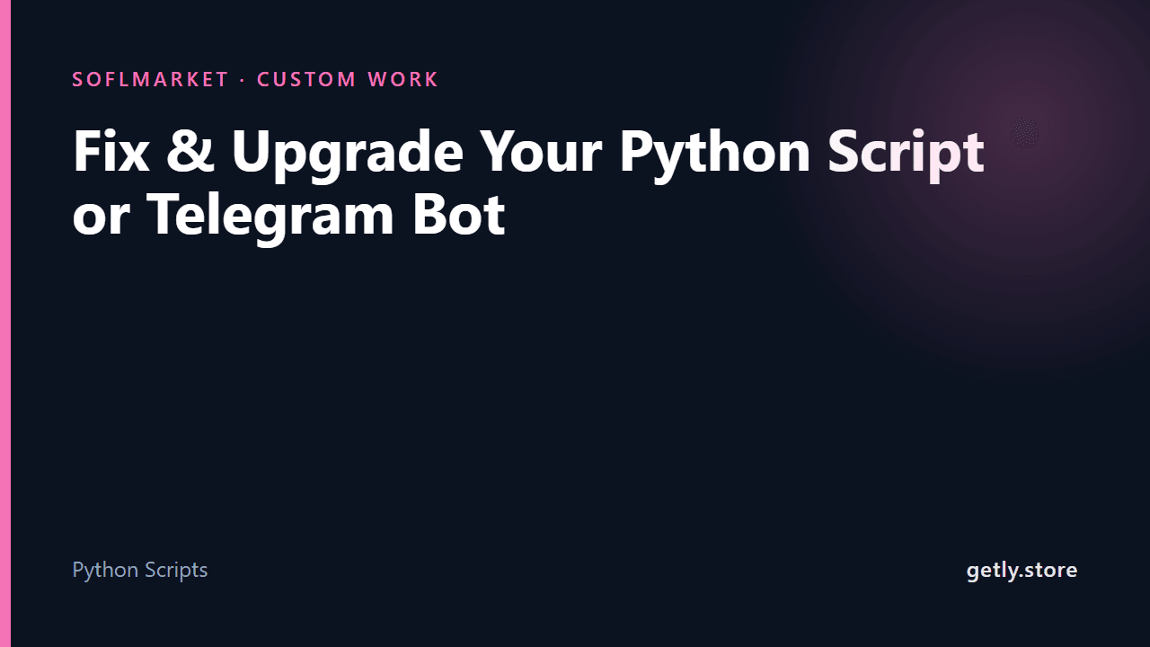 Fix & Upgrade Your Python Script or Telegram Bot