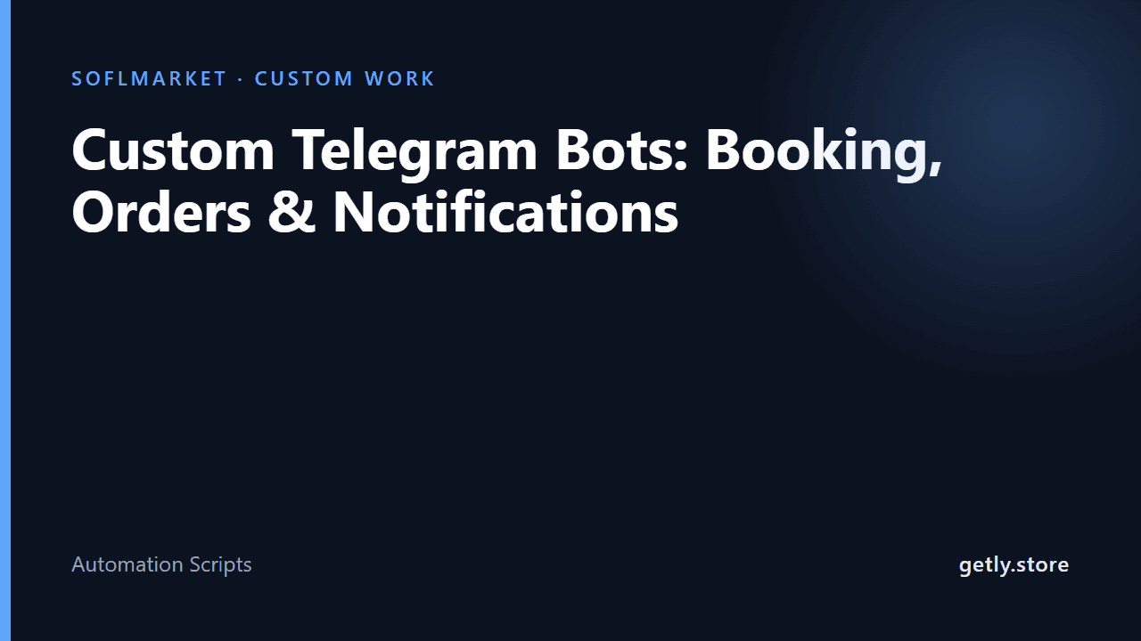 Custom Telegram Bots: Booking, Orders & Notifications