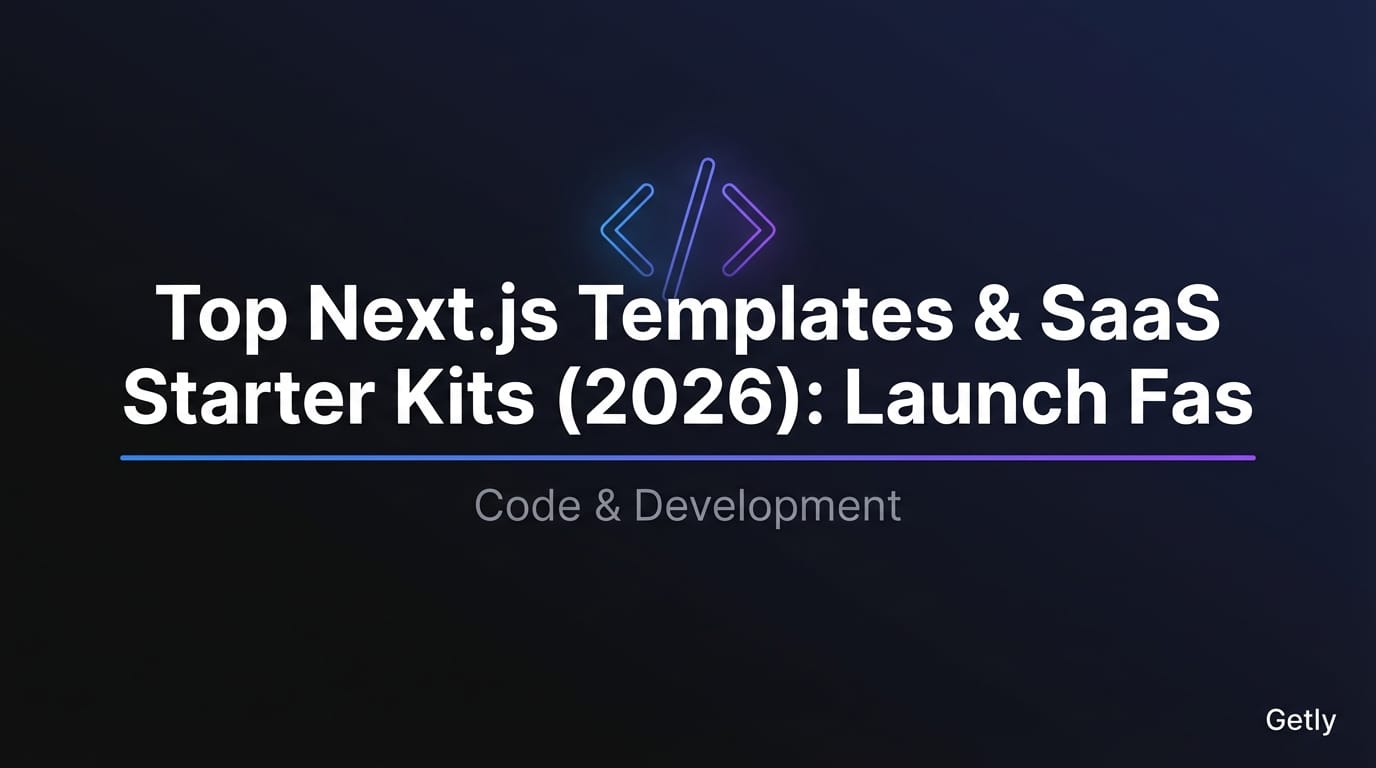 Топ Next.js templates и SaaS starter kit для разработчиков (2026) + гайд по продаже на Getly