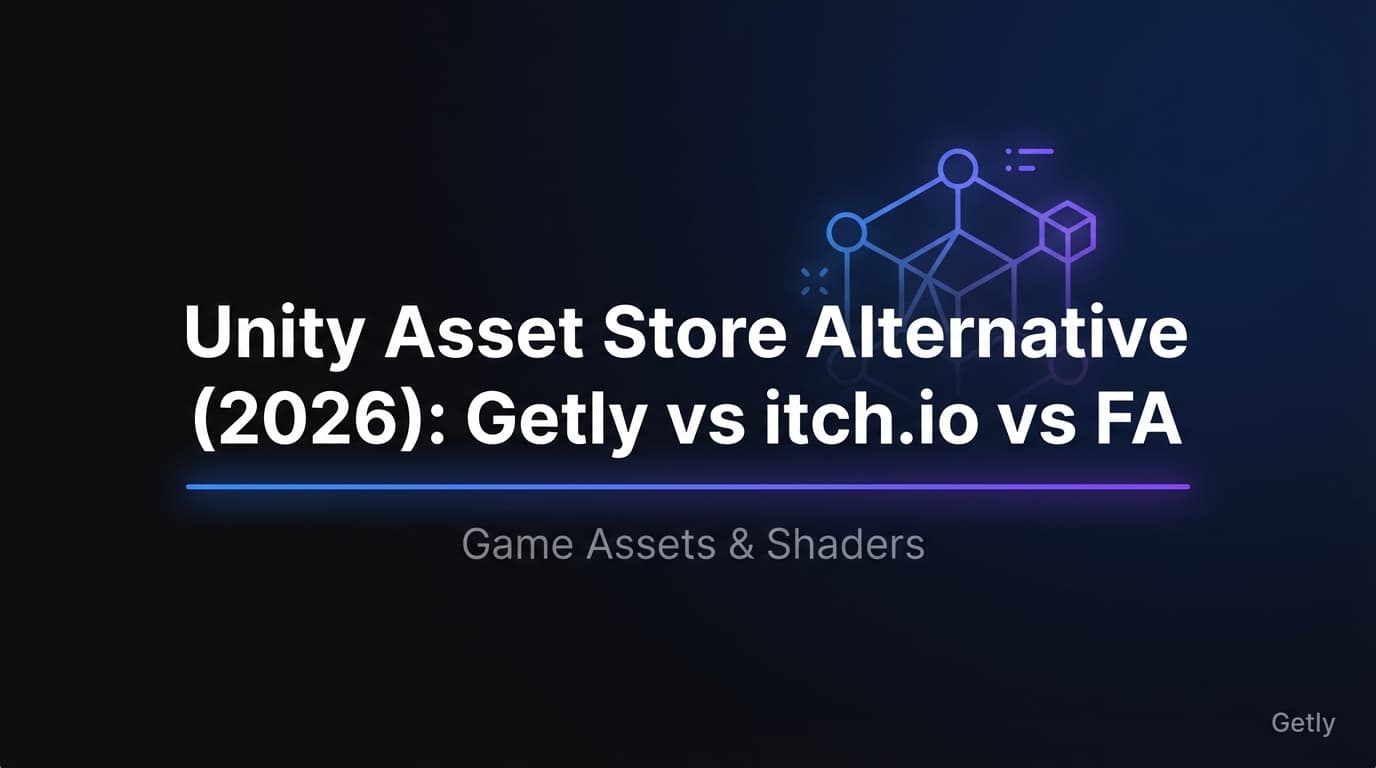 Unity Asset Store Alternative 2026: Getly vs itch.io vs FAB — комиссии, шейдеры и продажа ресурсов