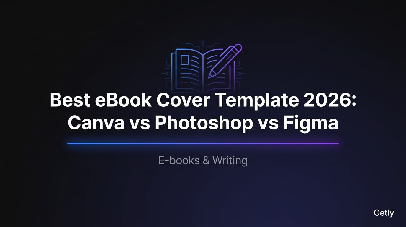 Best eBook Cover Template 2026: Canva vs Photoshop vs Figma + Design Tips