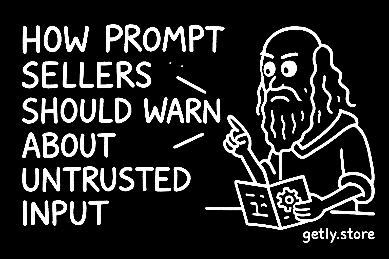 How Prompt Sellers Should Warn About Untrusted Input